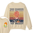 Personalized Name Take Chances Make Mistakes Get Messy Teacher Two Sided Sweatshirt 2MAT88