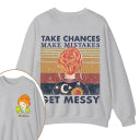 Personalized Name Take Chances Make Mistakes Get Messy Teacher Two Sided Sweatshirt 2MAT88