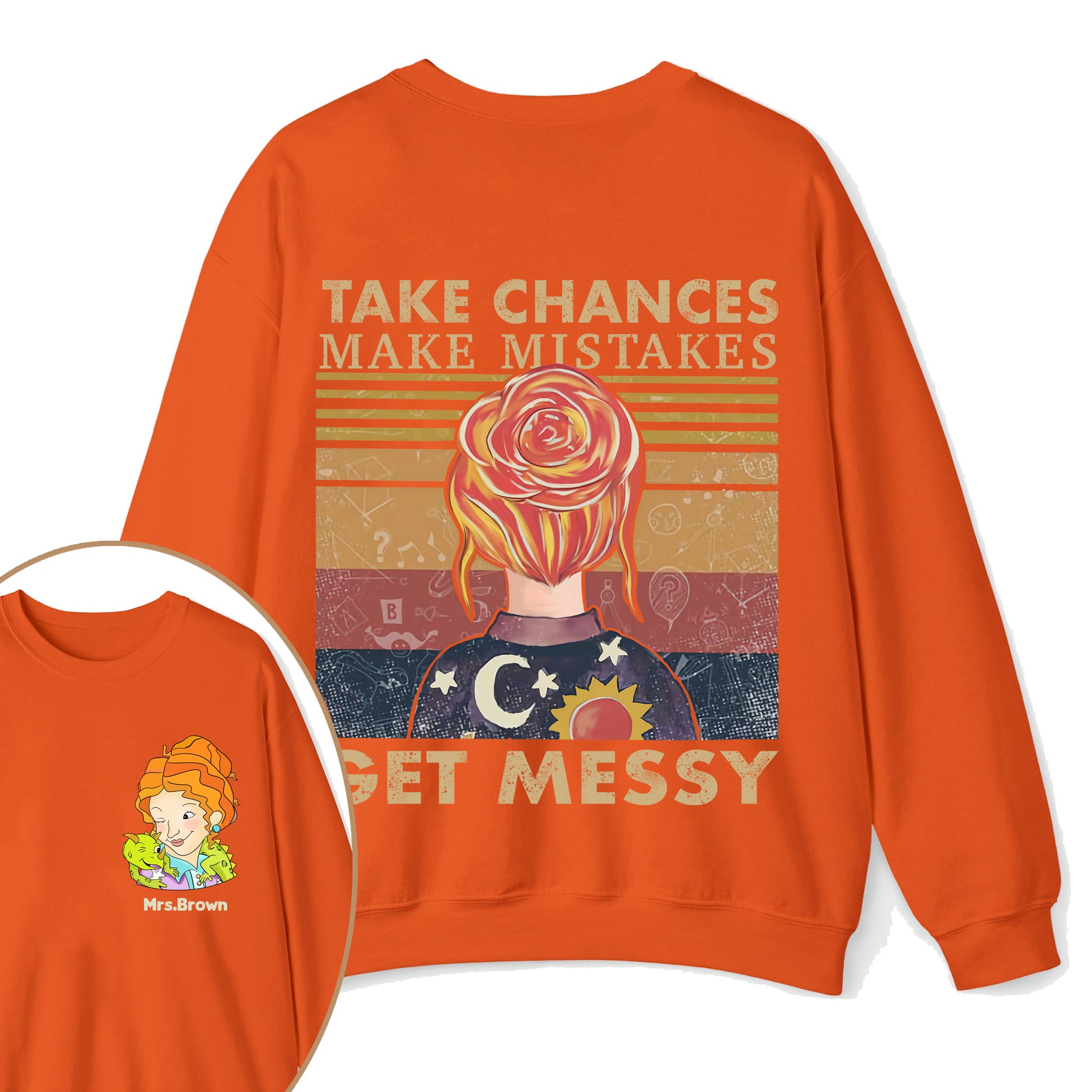 Personalized Name Take Chances Make Mistakes Get Messy Teacher Two Sided Sweatshirt 2MAT88