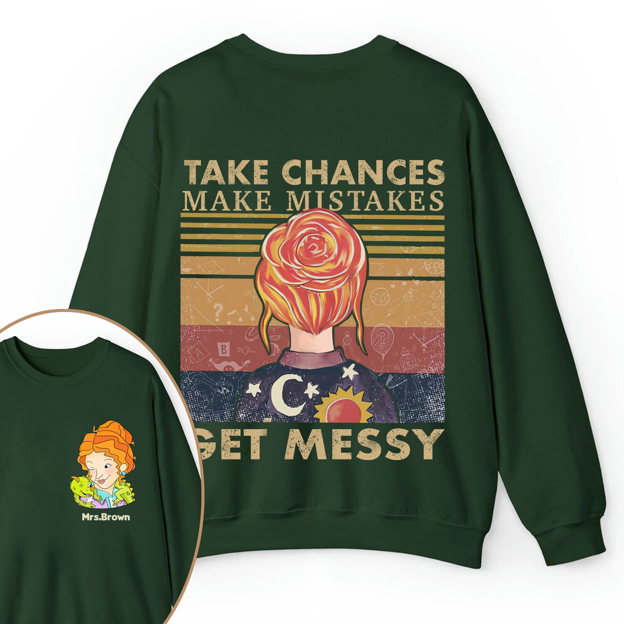 Personalized Name Take Chances Make Mistakes Get Messy Teacher Two Sided Sweatshirt 2MAT88