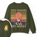 Personalized Name Take Chances Make Mistakes Get Messy Teacher Two Sided Sweatshirt 2MAT88