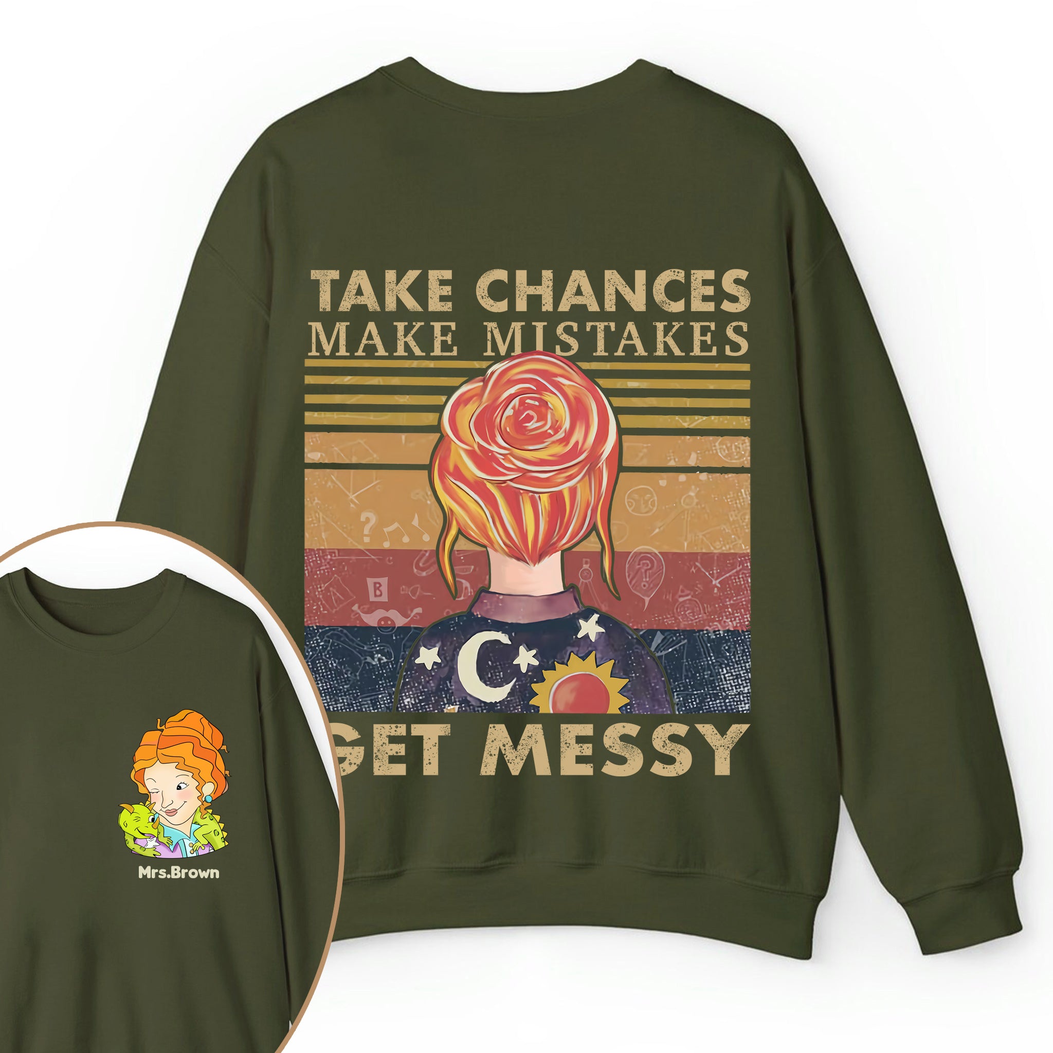 Personalized Name Take Chances Make Mistakes Get Messy Teacher Two Sided Sweatshirt 2MAT88