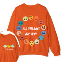 Personalized Name All Feelings Are Okay Teacher Two Sided Sweatshirt 2MAT88