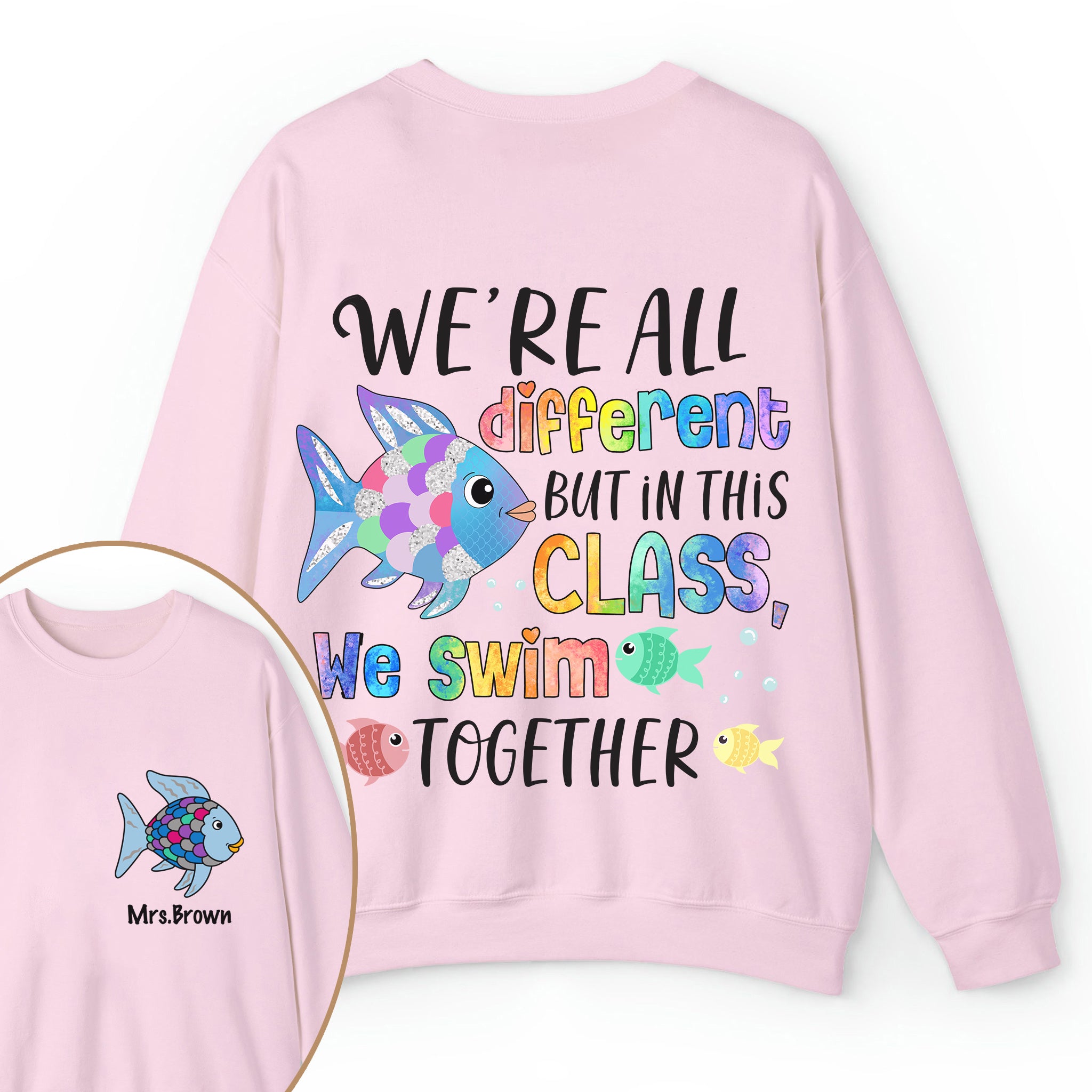 Personalized We're All Different but In This Class We Swim Together Teacher Two Sided Sweatshirt 2MAT88