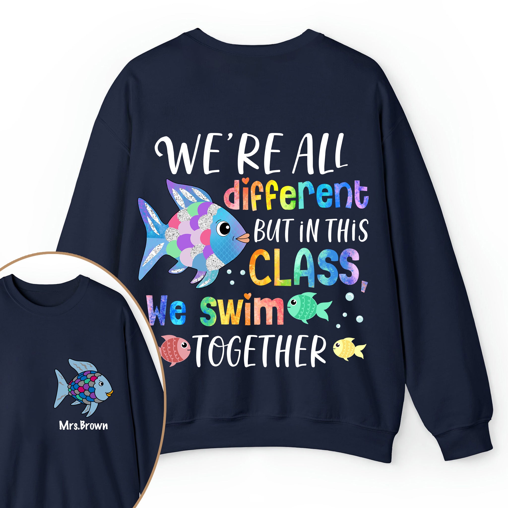 Personalized We're All Different but In This Class We Swim Together Teacher Two Sided Sweatshirt 2MAT88