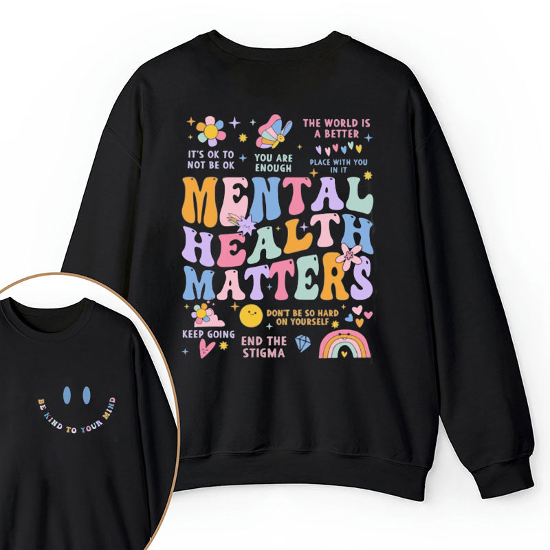 Be Kind To Your Mind Teacher Two Sided Sweatshirt 2MAT88