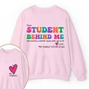 I Love My Students Teacher Two Sided Sweatshirt 2MAT88