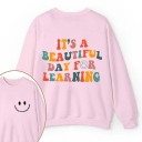 It's A Beautiful Day For Learning Teacher Two Sided Sweatshirt 2MAT88