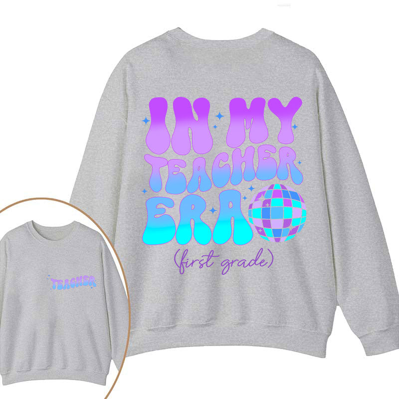 Personalized Grade In My Teacher Era Teacher Two Sided Sweatshirt 2MAT88