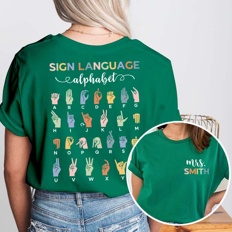 Personalized Sign Language Alphabet Teacher Two Sided T-Shirt 2MAT88