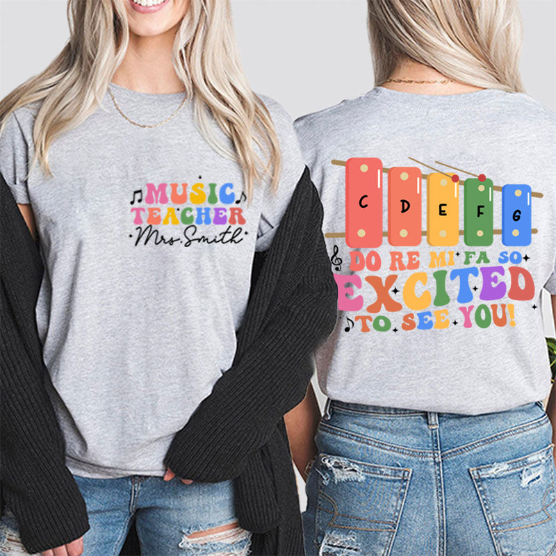 Personalized Funny Music So Excited To See You Teacher Two Sided T-Shirt 2MAT88
