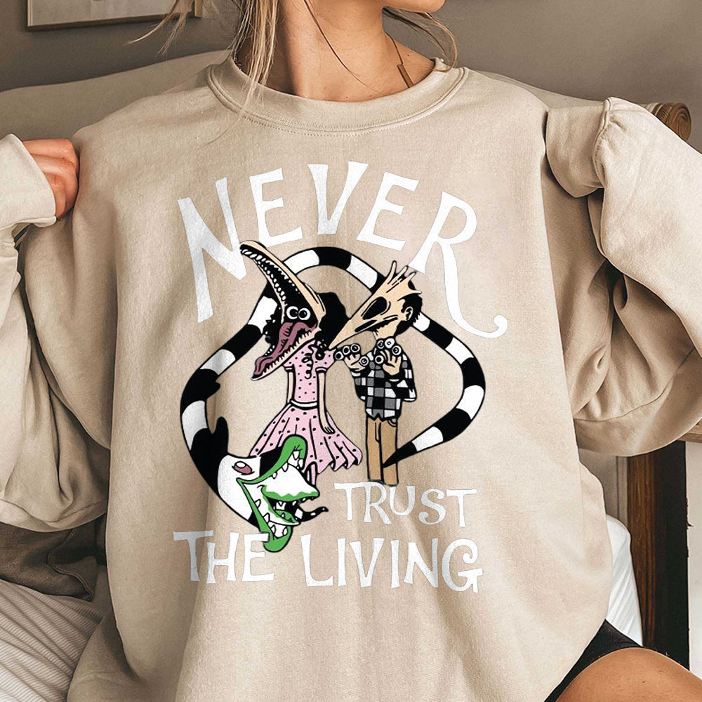 Never Trust The Living - Beetlejuice Shirt - Halloween Boo Bash Sweatshirt CCC