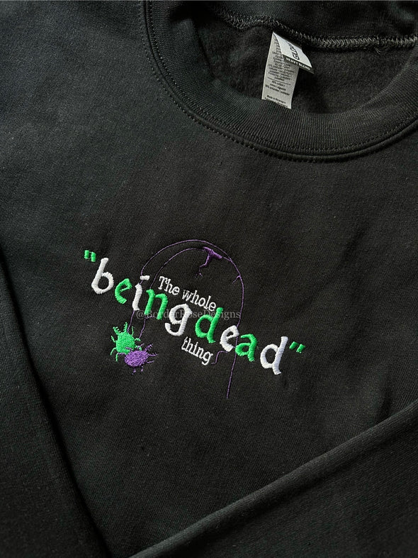 The Whole Being Dead Thing Beetlejuice Unisex Embroidered Sweatshirt EMHA0609