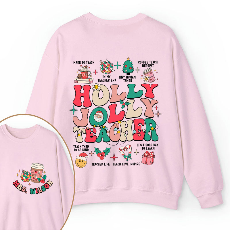 Personalized Name Holy Jolly Teacher Two Sided Sweatshirt 2MAT88