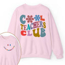 Cool Teachers Club Teacher Two Sided Sweatshirt 2MAT68