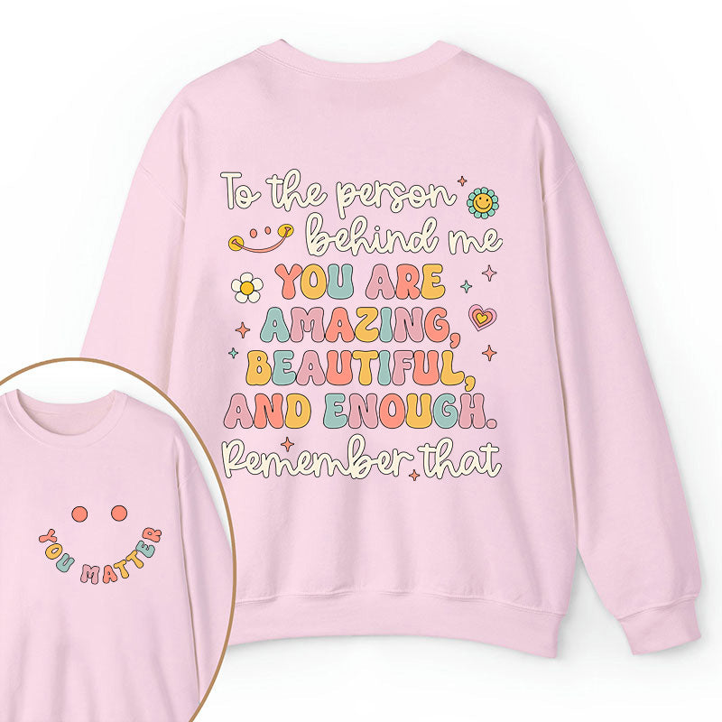 Remember That You Matter Teacher Two Sided Sweatshirt 2MAT88