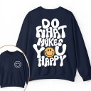 Do What Make You Happy Teacher Two Sided Sweatshirt 2MAT88