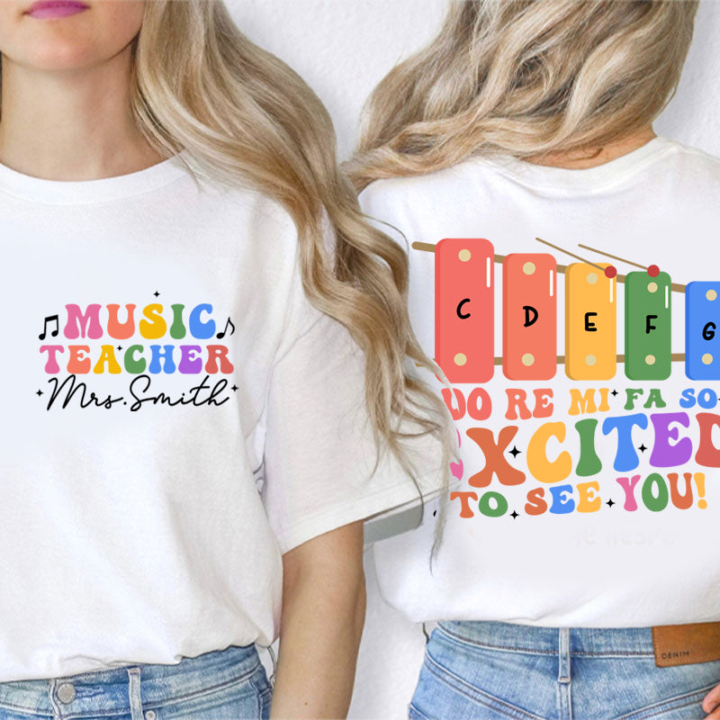 Personalized Funny Music So Excited To See You Teacher Two Sided T-Shirt 2MAT88