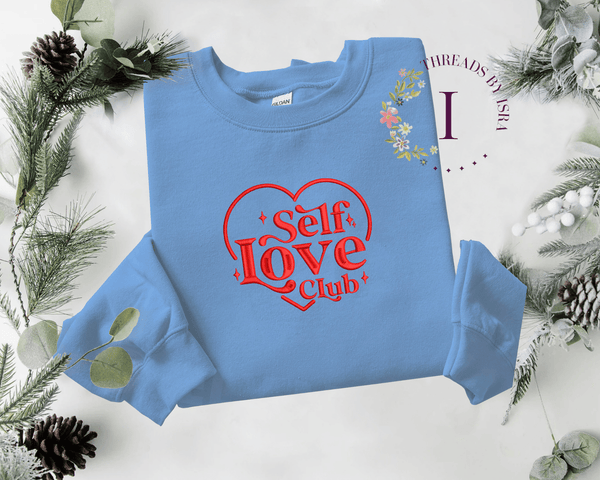 Self Love Club Embroidered Design - Unisex Sweatshirt, Hoodie EM1709S
