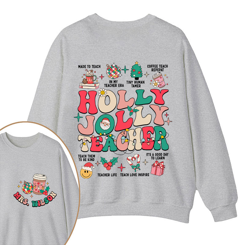 Personalized Name Holy Jolly Teacher Two Sided Sweatshirt 2MAT88