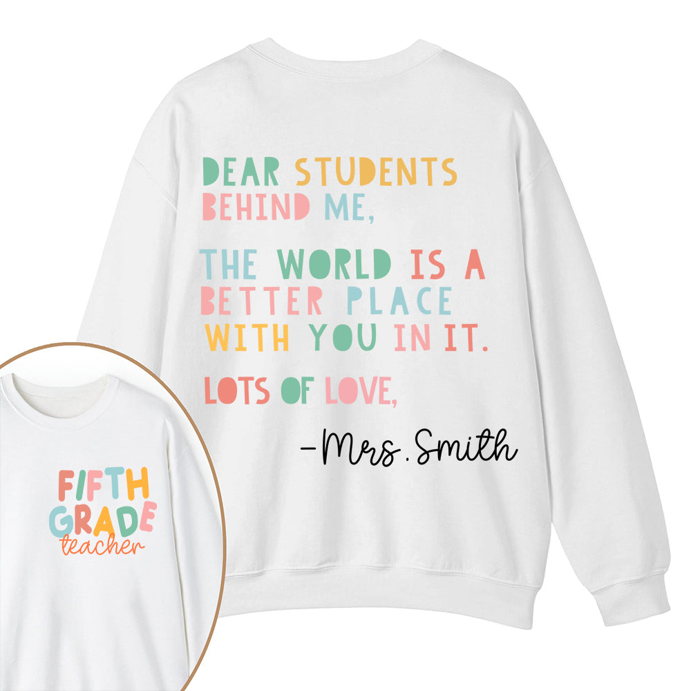 Personalized The World Is A Better Place With You Teacher Two Sided Sweatshirt 2MAT88