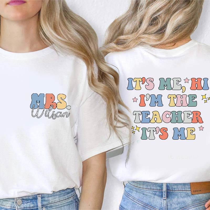 Personalized Name I Am The Teacher Two Sided T-Shirt 2MAT88