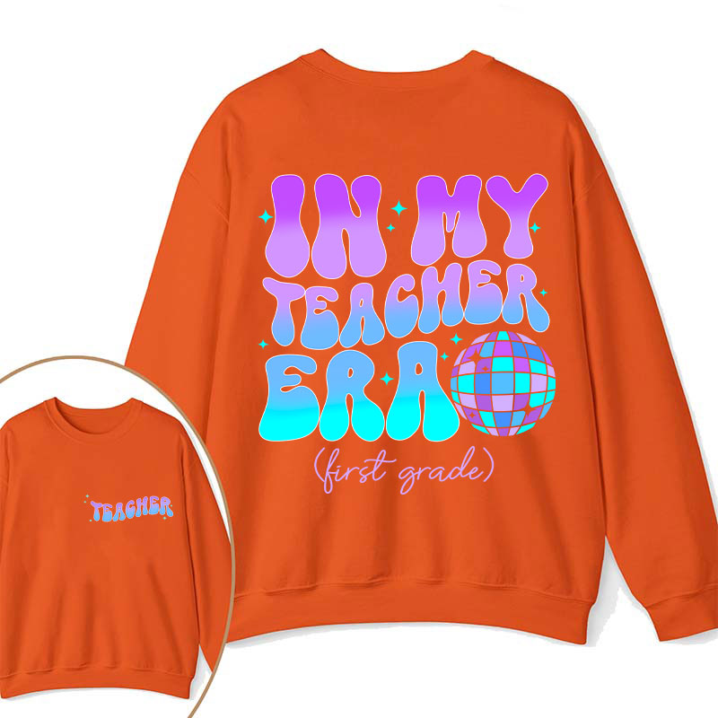 Personalized Grade In My Teacher Era Teacher Two Sided Sweatshirt 2MAT88