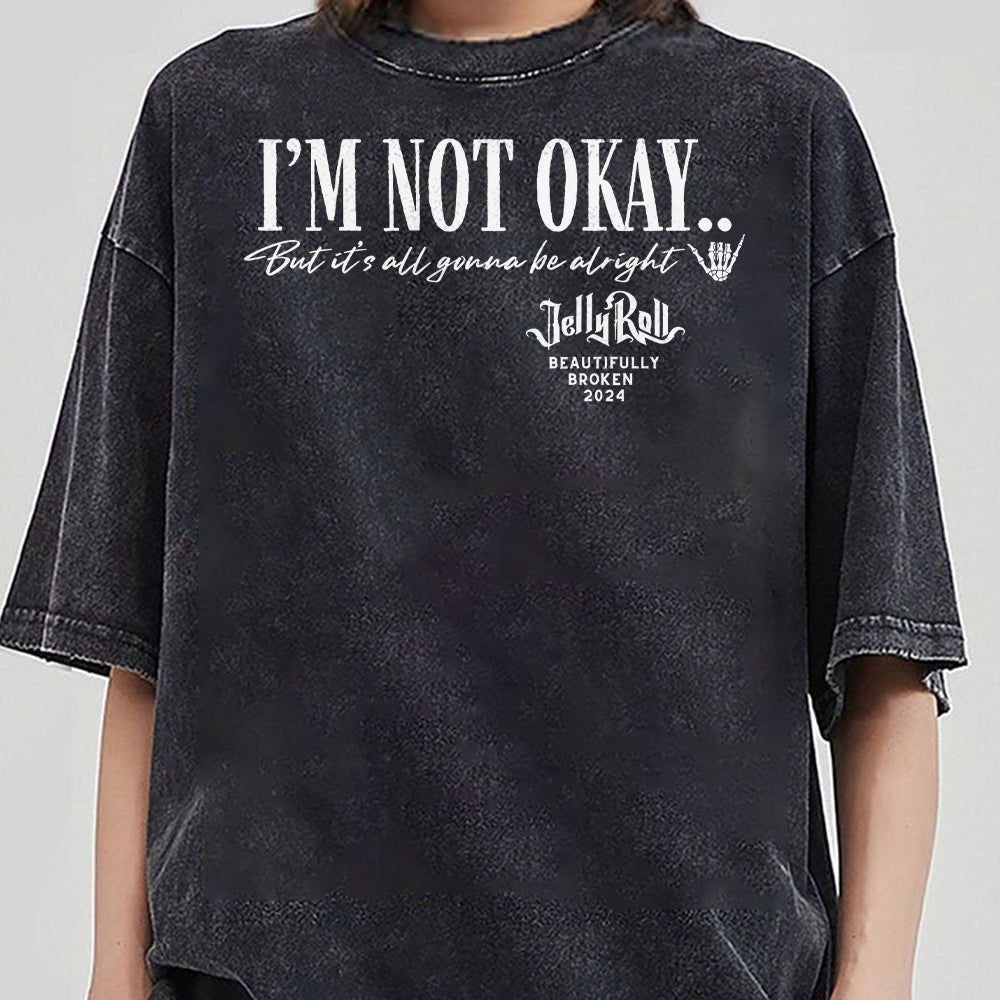 Jelly Roll Shirt , Country Concert Beautifully Broken Tour 2024 ,Jelly Roll Lyric Tshirt, Im Not Ok Tee,Unisex Plus Size,Jelly Roll Fan Gift EEE