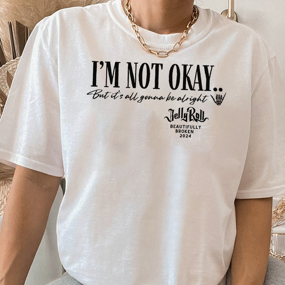 Jelly Roll Shirt , Country Concert Beautifully Broken Tour 2024 ,Jelly Roll Lyric Tshirt, Im Not Ok Tee,Unisex Plus Size,Jelly Roll Fan Gift EEE