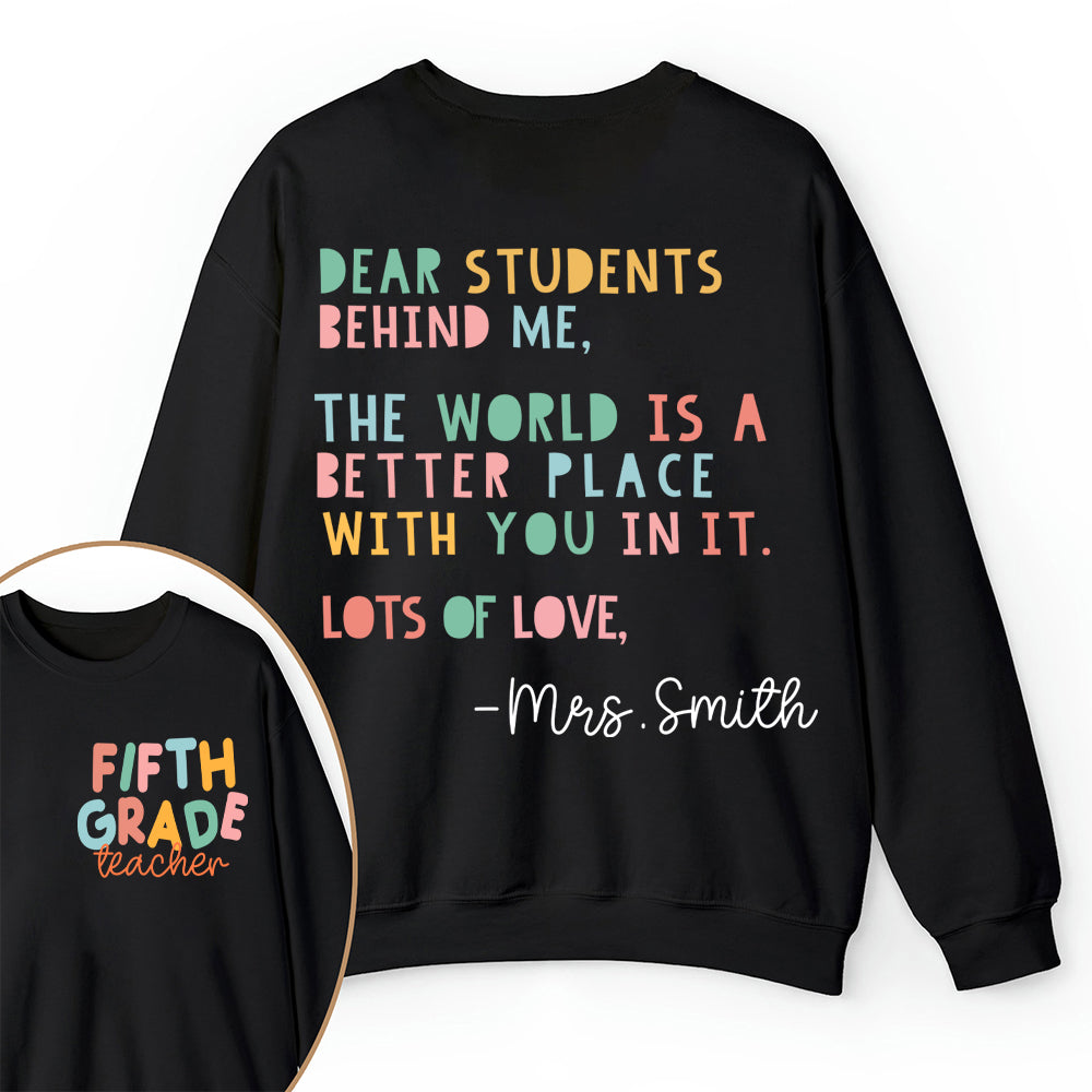 Personalized The World Is A Better Place With You Teacher Two Sided Sweatshirt 2MAT88