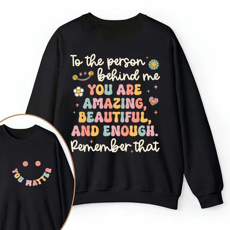 Remember That You Matter Teacher Two Sided Sweatshirt 2MAT88