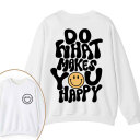 Do What Make You Happy Teacher Two Sided Sweatshirt 2MAT88