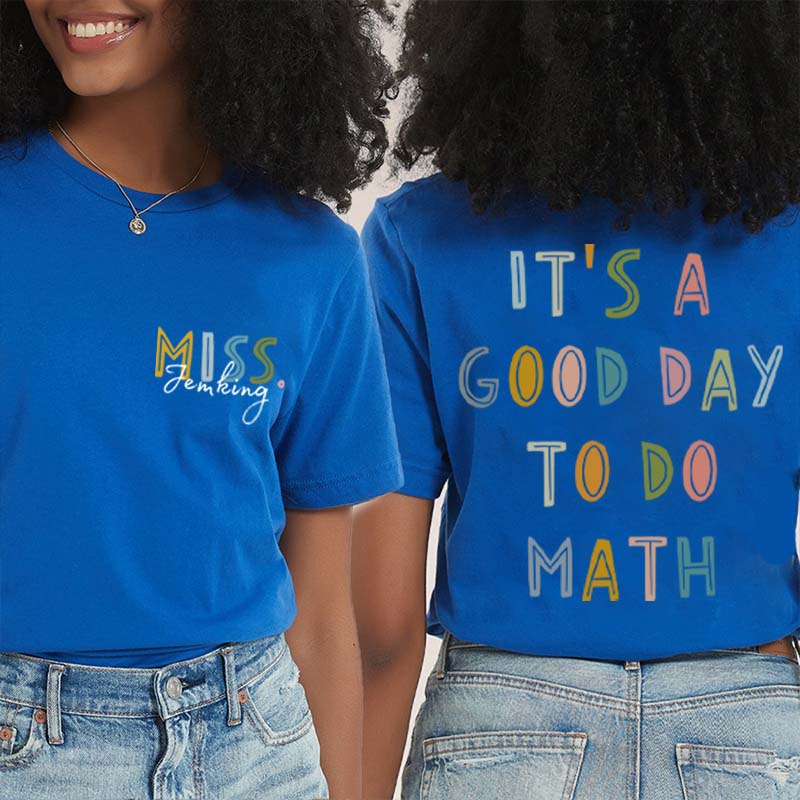 Personalized It's A Good Day To Make Some Art Teacher Two Sided T-Shirt 2MAT68