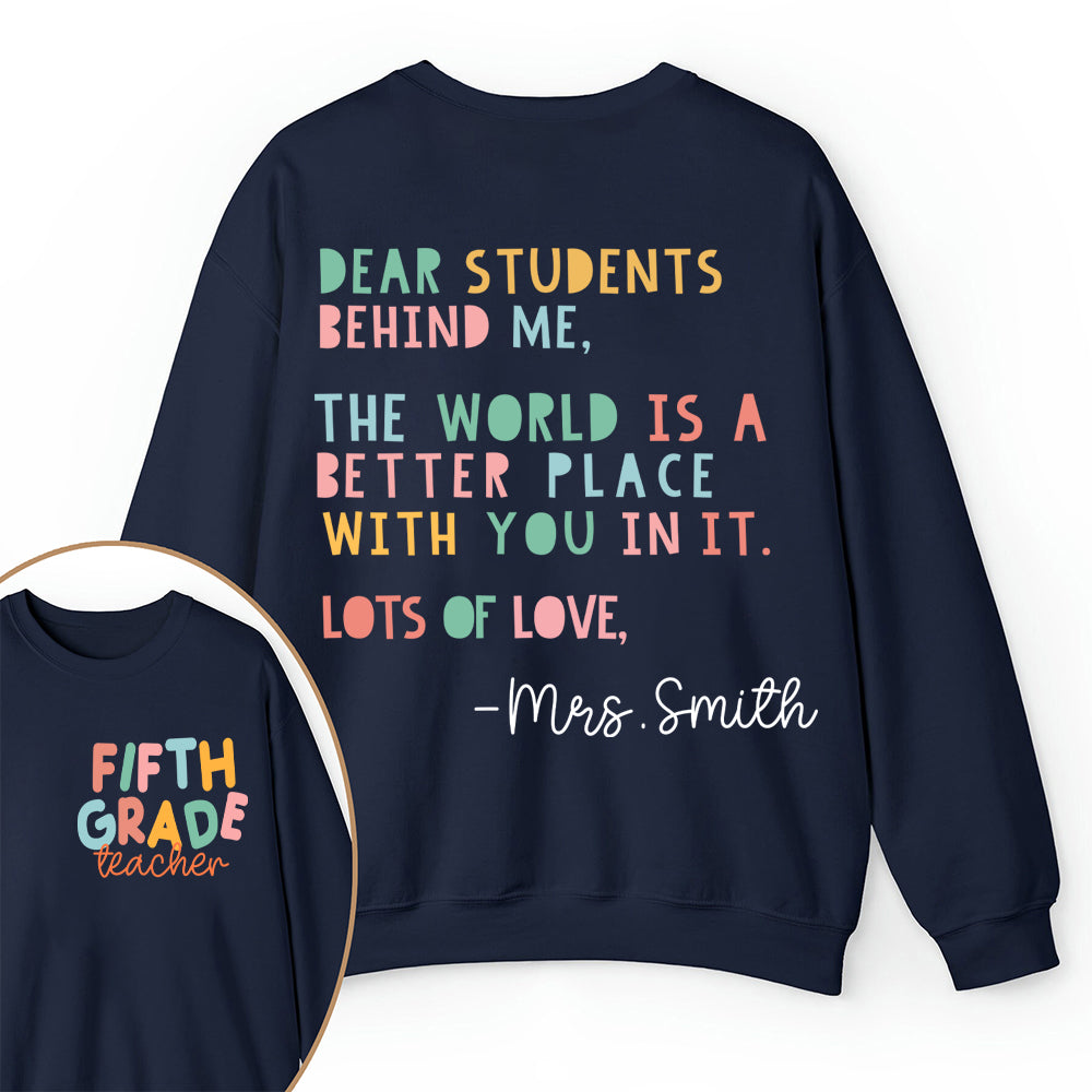 Personalized The World Is A Better Place With You Teacher Two Sided Sweatshirt 2MAT88