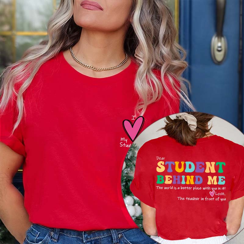 I Love My Student Teacher Two Sided T-Shirt 2MAT88