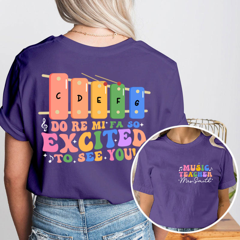 Personalized Funny Music So Excited To See You Teacher Two Sided T-Shirt 2MAT88