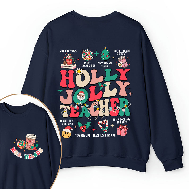 Personalized Name Holy Jolly Teacher Two Sided Sweatshirt 2MAT88