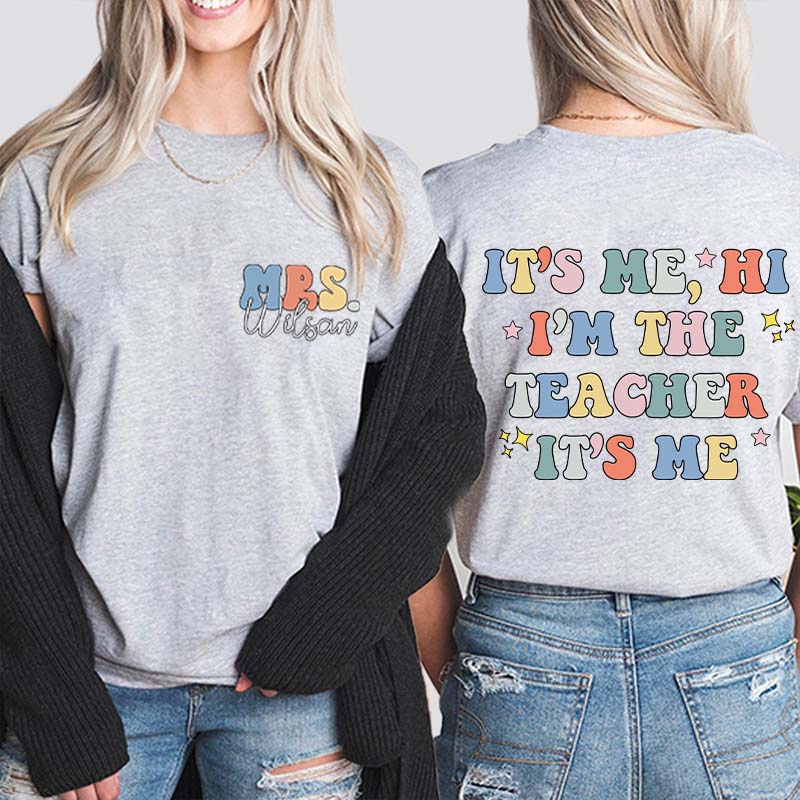 Personalized Name I Am The Teacher Two Sided T-Shirt 2MAT88