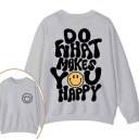 Do What Make You Happy Teacher Two Sided Sweatshirt 2MAT88