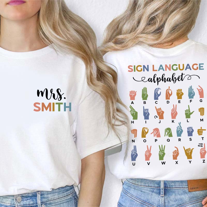 Personalized Sign Language Alphabet Teacher Two Sided T-Shirt 2MAT88