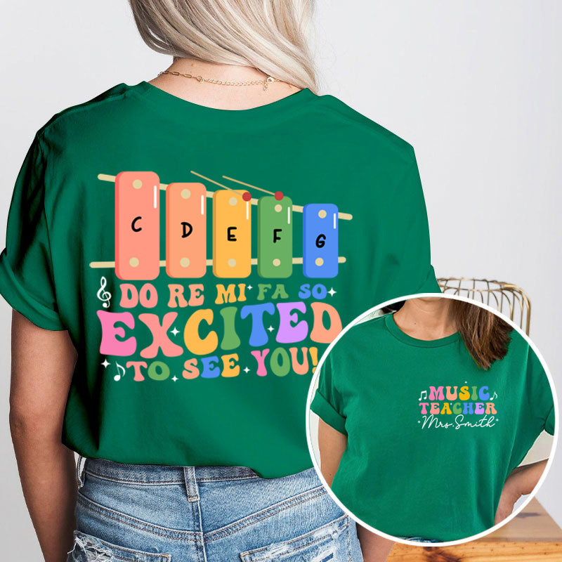 Personalized Funny Music So Excited To See You Teacher Two Sided T-Shirt 2MAT88