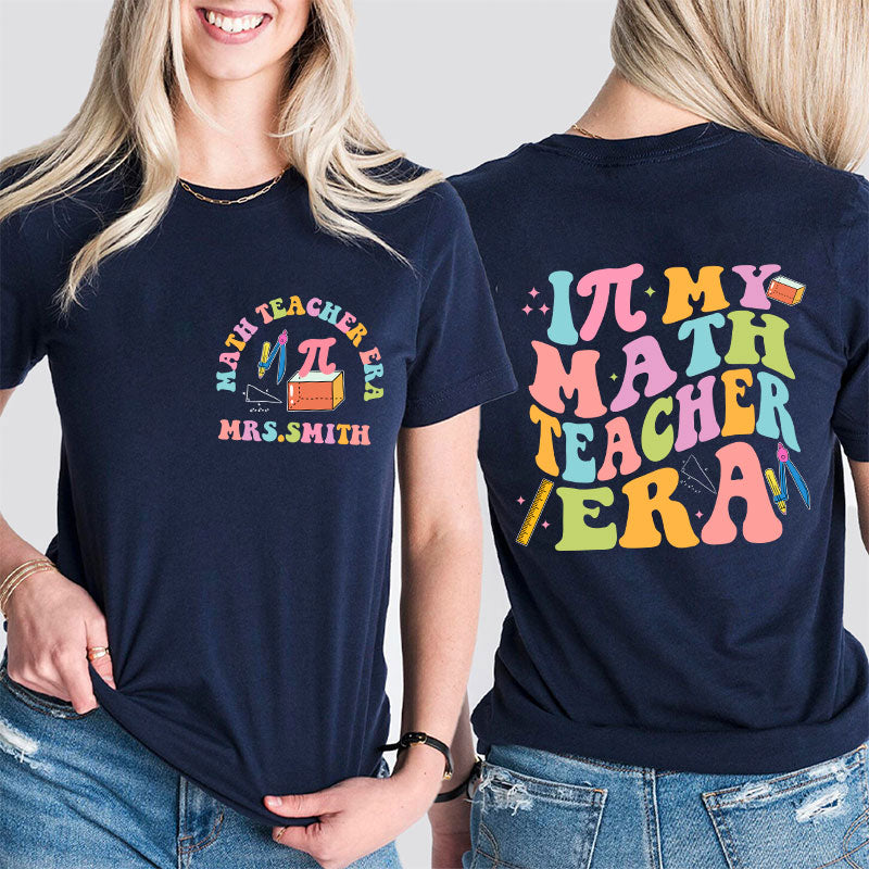 Personalized Math Teacher's Name In My Math Teacher Era Teacher Two Sided T-Shirt 2MAT88