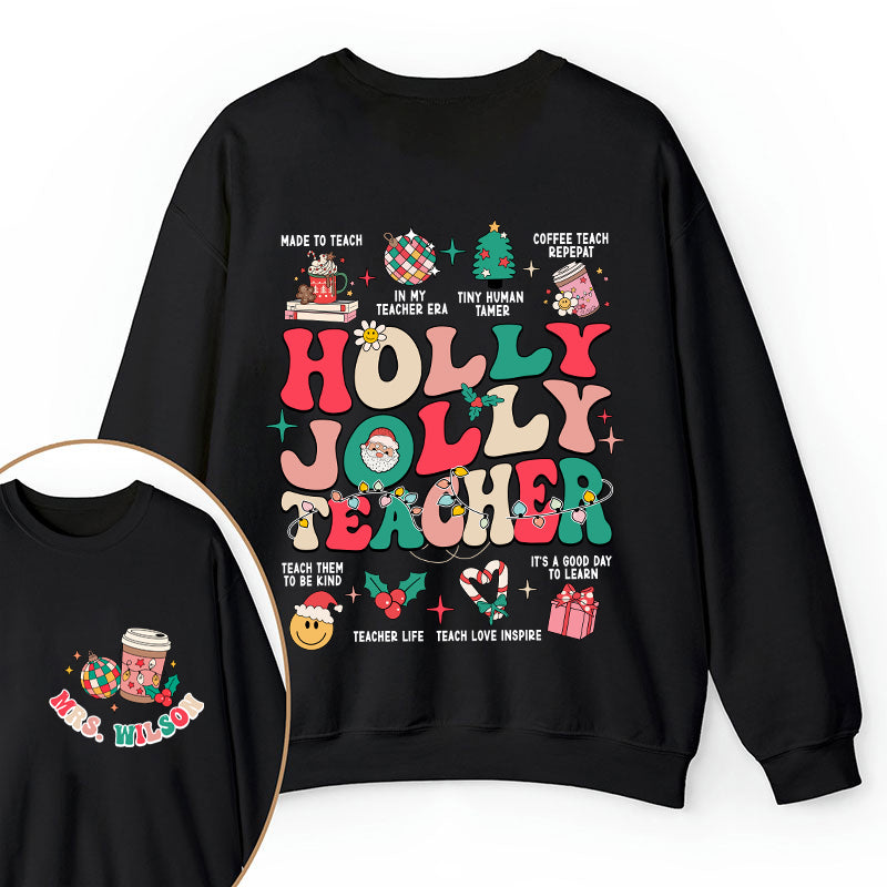 Personalized Name Holy Jolly Teacher Two Sided Sweatshirt 2MAT88