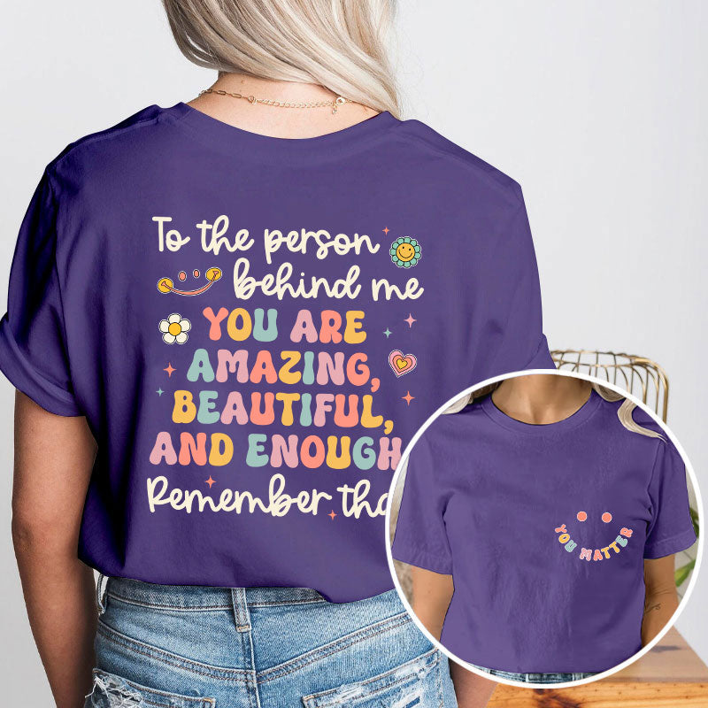 Remember That You Matter Teacher Two Sided T-Shirt 2MAT88