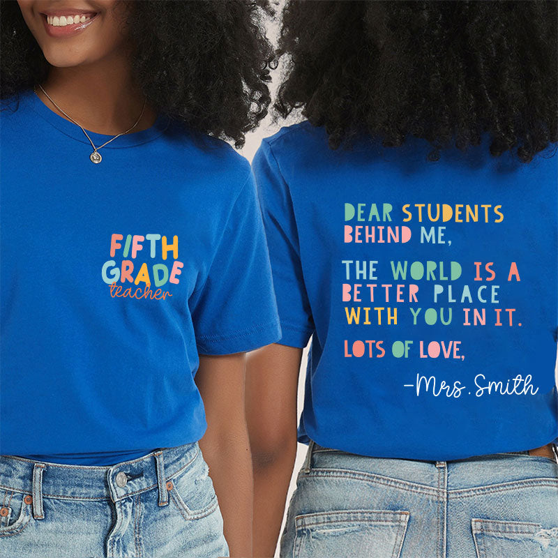 Personalized The World Is A Better Place With You Teacher Two Sided T-Shirt 2MAT88