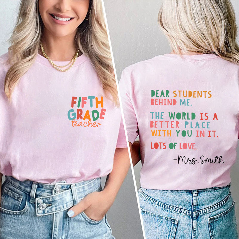 Personalized The World Is A Better Place With You Teacher Two Sided T-Shirt 2MAT68