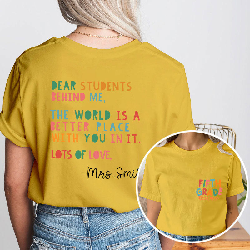 Personalized The World Is A Better Place With You Teacher Two Sided T-Shirt 2MAT88