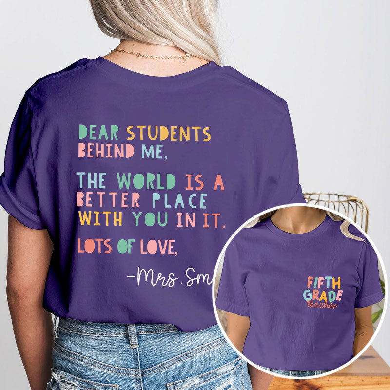 Personalized The World Is A Better Place With You Teacher Two Sided T-Shirt 2MAT88