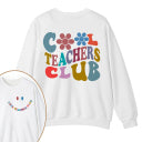 Cool Teachers Club Teacher Two Sided Sweatshirt 2MAT88