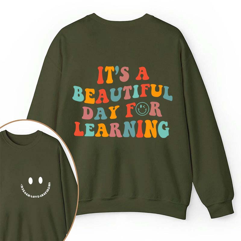 It's A Beautiful Day For Learning Teacher Two Sided Sweatshirt 2MAT88